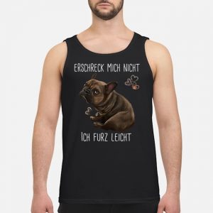 Erschreck Mich Nicht Ich Furz Leicht Shirt 7 Erschreck Mich Nicht Ich Furz Leicht Guy Tank Top