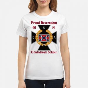 Proud Descendant Of A Confederate Soldier Shirt 6 Proud Descendant Of A Confederate Soldier Shirt