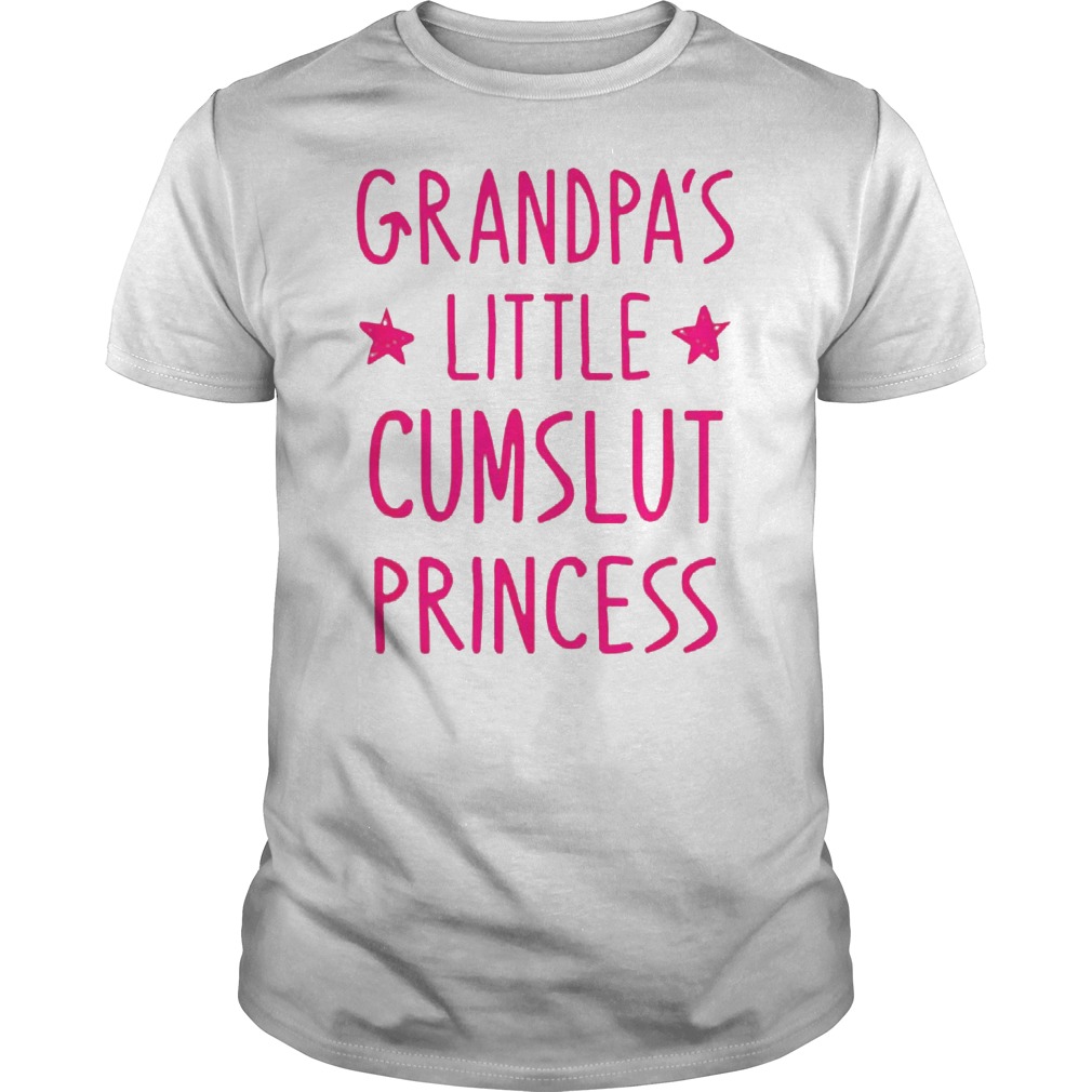 Grandpa's Little Cumslut Princess Shirt 1 Grandpa's Little Cumslut Princess Shirt
