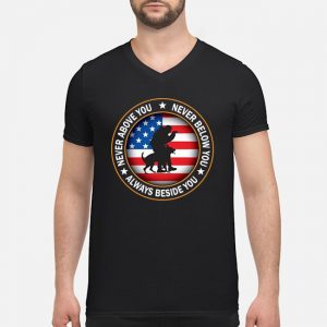 American Flag Never Above You Never Below You Always Beside You Shirt 5 American Flag Never Above You Never Below You Always Beside You Guy V-neck