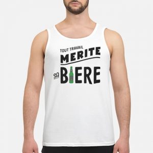 Tout Travail Mérite Sa Bière Shirt 7 Tout Travail Mérite Sa Bière Shirt