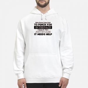 When Karma Comes Back To Punch You In The Face I Wanna Be There Just In Case It Needs Help Shirt 8 When Karma Comes Back To Punch You In The Face I Wanna Be There Just In Case It Needs Help Shirt