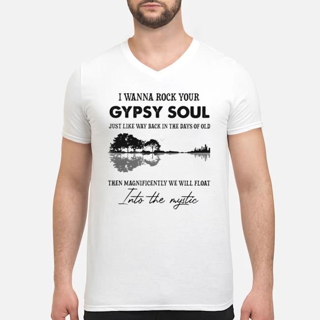 I Wanna Rock Your Gypsy Soul Just Like Way Back In The Days Of Old Shirt 5 I Wanna Rock Your Gypsy Soul Just Like Way Back In The Days Of Old Shirt