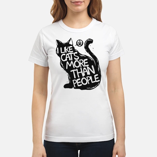 I Like Cats More Than People Shirt 7 I Like Cats More Than People Ladies Tee