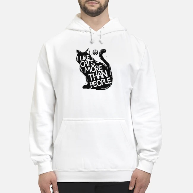 I Like Cats More Than People Shirt 8 I Like Cats More Than People Hoodie