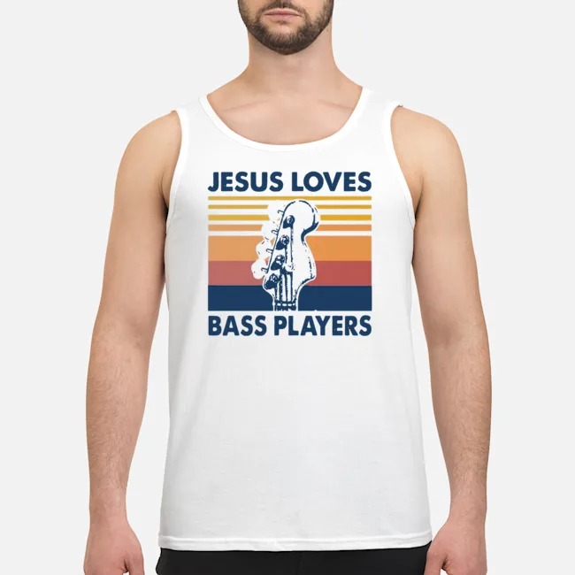 Jesus Loves Bass Players Vintage Shirt 6 Jesus Loves Bass Players Vintage Guy Tank Top