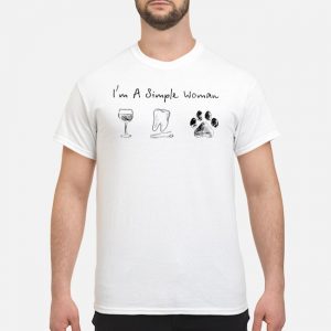 I'm A Simple Woman Wine Dentist Tooth Paw Dog Shirt 5 I'm A Simple Woman Wine Dentist Tooth Paw Dog Shirt