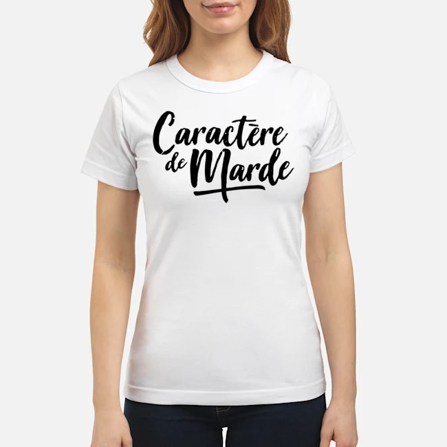 Caractère De Marde Shirt 7 Caractère De Marde Shirt