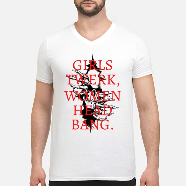 Girls Twerk Women Head Bang Shirt 5 Girls Twerk Women Head Bang Shirt