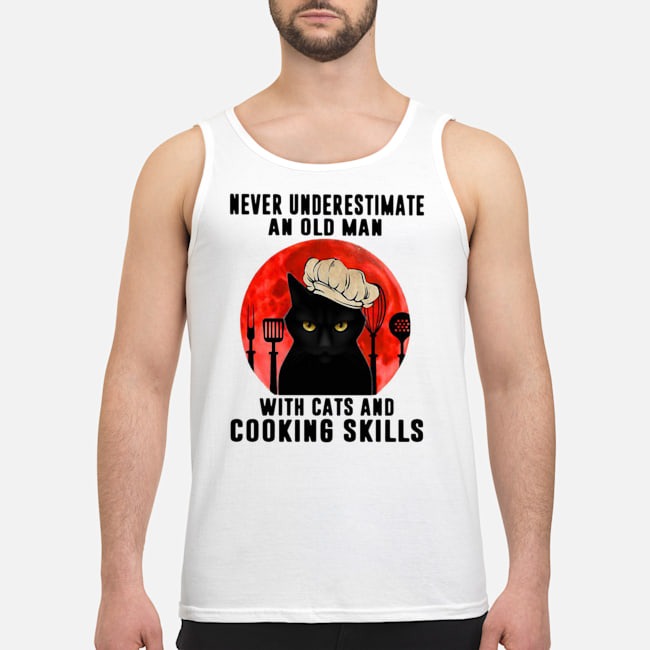 Never Underestimate An Old Man With Cats And Cooking Skills Shirt 7 Never Underestimate An Old Man With Cats And Cooking Skills Shirt