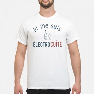 Je Me Suis Électrocuité Shirt 5 Je Me Suis Électrocuité Shirt