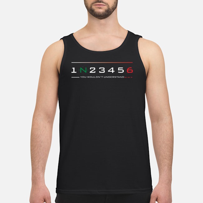 1N23456 You Wouldn't Understand Shirt 6 1N23456 You Wouldn't Understand Shirt