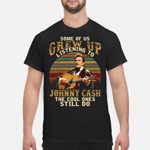 Some Of Us Grew Up Listening To Johnny Cash The Cool Ones Still Do Vintage Shirt 5 Some Of Us Grew Up Listening To Johnny Cash The Cool Ones Still Do Vintage Shirt