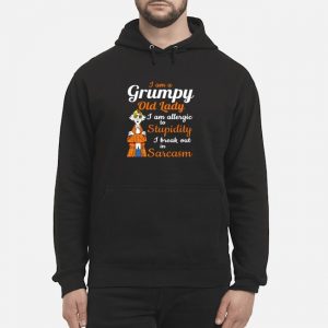 I Am A Grumpy Old Lady I Am Allergic To Stupidity I Break Out In Sarcasm Shirt 5 I Am A Grumpy Old Lady I Am Allergic To Stupidity I Break Out In Sarcasm Shirt