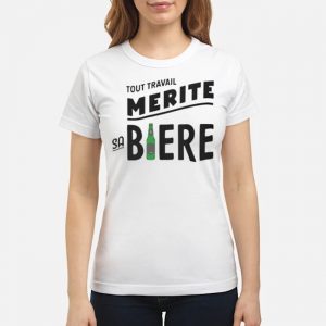 Tout Travail Mérite Sa Bière Shirt 6 Tout Travail Mérite Sa Bière Shirt
