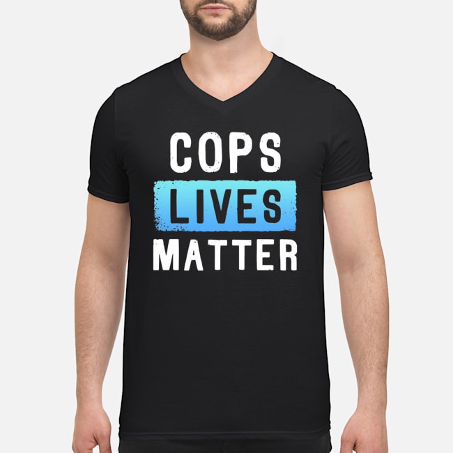 Cops Lives Matter Shirt 5 Cops Lives Matter Guy V-neck
