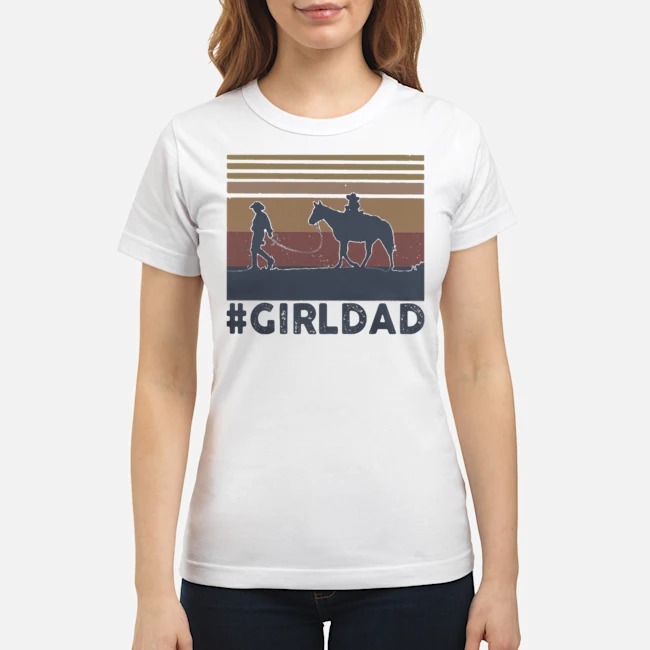 Dad And Daughter Horse #GirlDad Vintage Shirt 7 Dad And Daughter Horse #GirlDad Vintage Ladies Tee