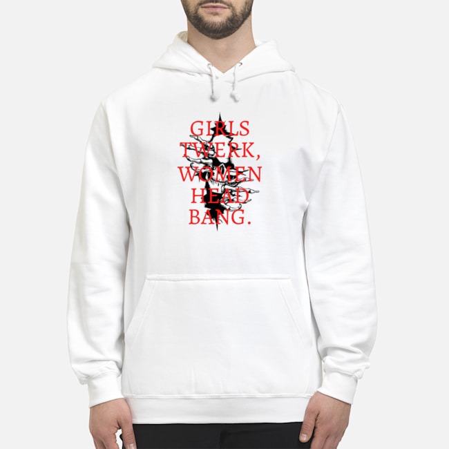 Girls Twerk Women Head Bang Shirt 8 Girls Twerk Women Head Bang Shirt