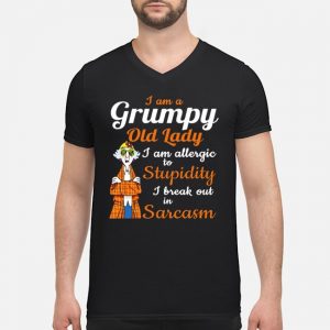 I Am A Grumpy Old Lady I Am Allergic To Stupidity I Break Out In Sarcasm Shirt 8 I Am A Grumpy Old Lady I Am Allergic To Stupidity I Break Out In Sarcasm Shirt