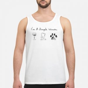 I'm A Simple Woman Wine Dentist Tooth Paw Dog Shirt 6 I'm A Simple Woman Wine Dentist Tooth Paw Dog Shirt