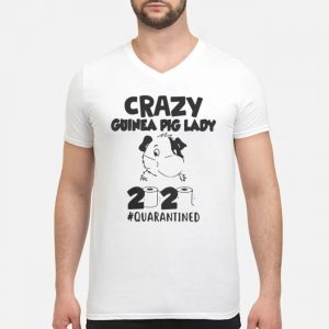 Crazy Guinea Pig Lady 2020 #Quarantined Shirt 8 Crazy Guinea Pig Lady 2020 #Quarantined Shirt
