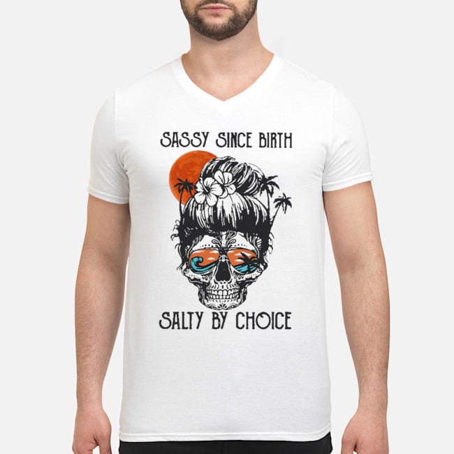 Ocean Skull Sassy Since Birth Salty By Choice Shirt 8 Ocean Skull Sassy Since Birth Salty By Choice Shirt