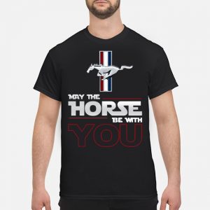 Ford Mustang May The Horse Be With You Shirt 5 Ford Mustang May The Horse Be With You Shirt