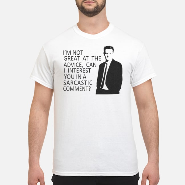 I'm Not Great At The Advice Can I Interest You In A Sarcastic Comment Shirt 1 I'm Not Great At The Advice Can I Interest You In A Sarcastic Comment Shirt