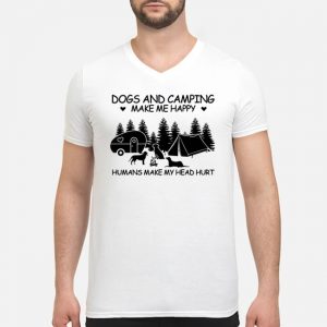 Dogs And Camping Make Me Happy Humans Make My Head Hurt Shirt 8 Dogs And Camping Make Me Happy Humans Make My Head Hurt Guy V-neck