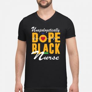 Unapologetically Dope Black Nurse shirt 7 Unapologetically Dope Black Nurse shirt