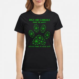 Weed Dogs And Cannabis Make Me Happy Humans Make My Head Hurt Shirt 6 Weed Dogs And Cannabis Make Me Happy Humans Make My Head Hurt Shirt
