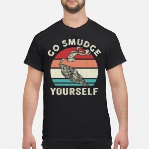 Go Smudge Yourself Vintage Shirt 5 Go Smudge Yourself Vintage Shirt