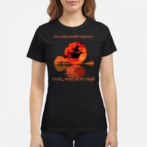 Halloween Witch On A Dark Desert Highway Cool Wind In My Hair Shirt 6 Halloween Witch On A Dark Desert Highway Cool Wind In My Hair Shirt 1