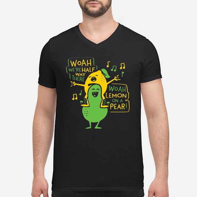 Woah We're Halfway There Woah Lemon On Pear Shirt 7 Woah We're Halfway There Woah Lemon On Pear Shirt
