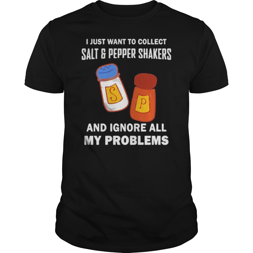 I Just Want To Collect Salt And Pepper Shakers Shirt 5 I Just Want To Collect Salt And Pepper Shakers Shirt