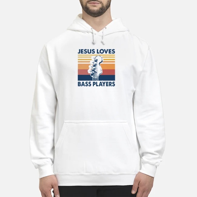 Jesus Loves Bass Players Vintage Shirt 8 Jesus Loves Bass Players Vintage Hoodie