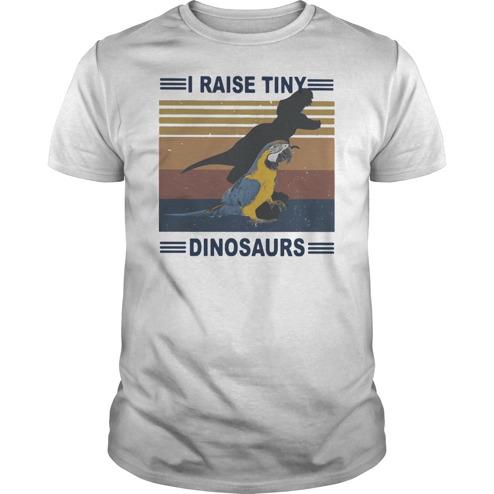 Parrot I Raise Tiny Dinosaurs Vintage Shirt 1 Parrot I Raise Tiny Dinosaurs Vintage Shirt
