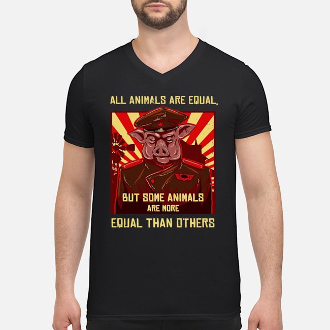 All Animals Are Equal But Some Animals Are More Equal Than Others Shirt 6 All Animals Are Equal But Some Animals Are More Equal Than Others Shirt