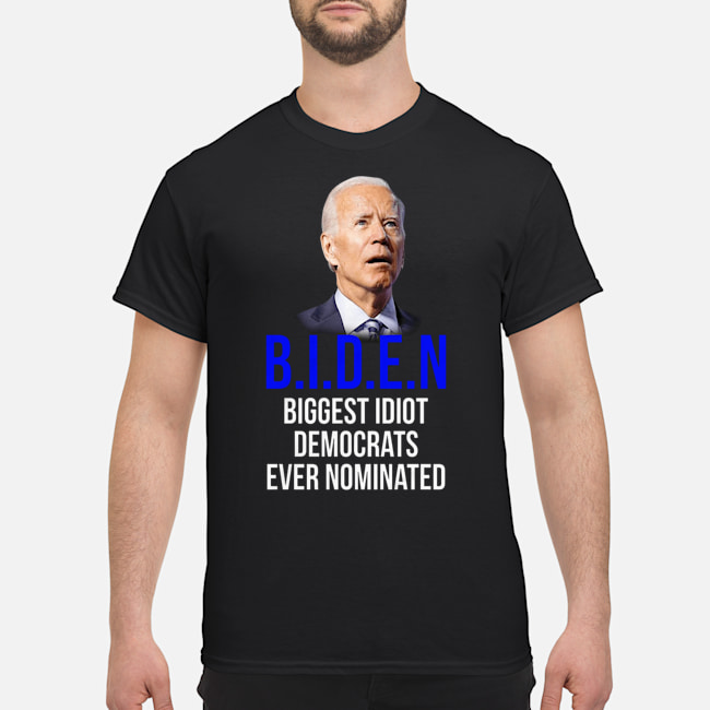 Biden Biggest Idiot Democrats Ever Nominated Shirt 1 Biden Biggest Idiot Democrats Ever Nominated Shirt