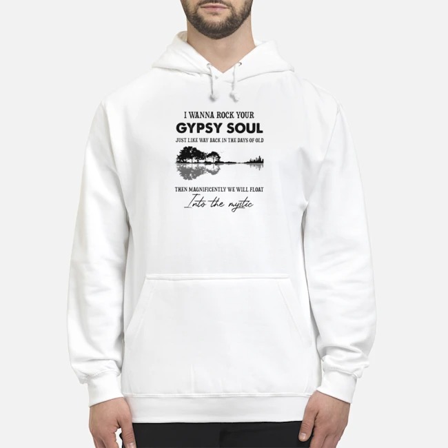 I Wanna Rock Your Gypsy Soul Just Like Way Back In The Days Of Old Shirt 8 I Wanna Rock Your Gypsy Soul Just Like Way Back In The Days Of Old Shirt