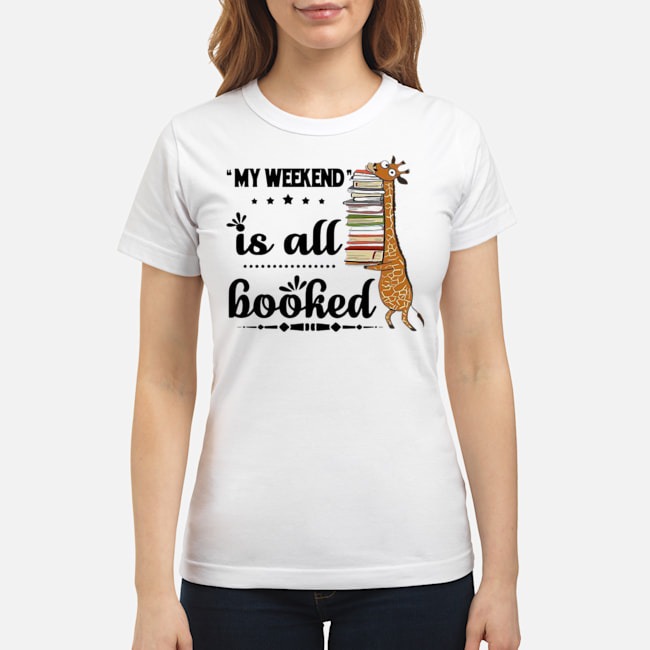 Giraffe My Weekend Is All Booked Shirt 7 Giraffe My Weekend Is All Booked Ladies Tee