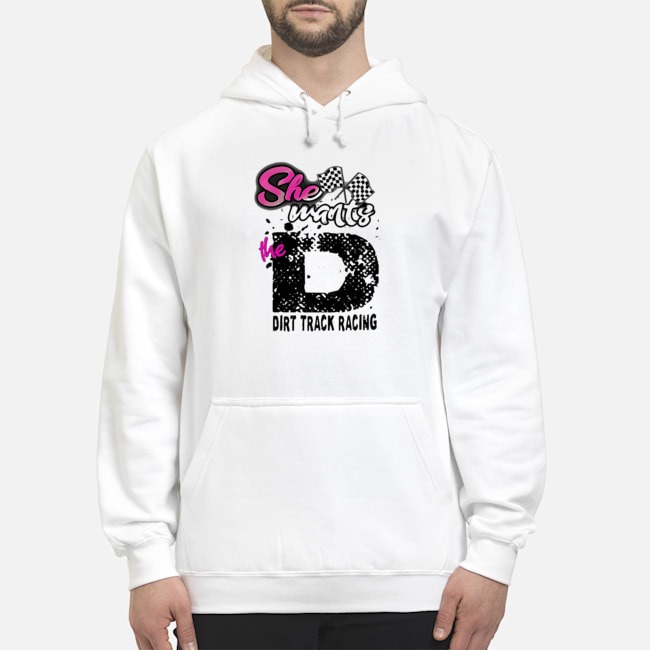 She Wants The D Dirt Track Racing Shirt 5 She Wants The D Dirt Track Racing Shirt