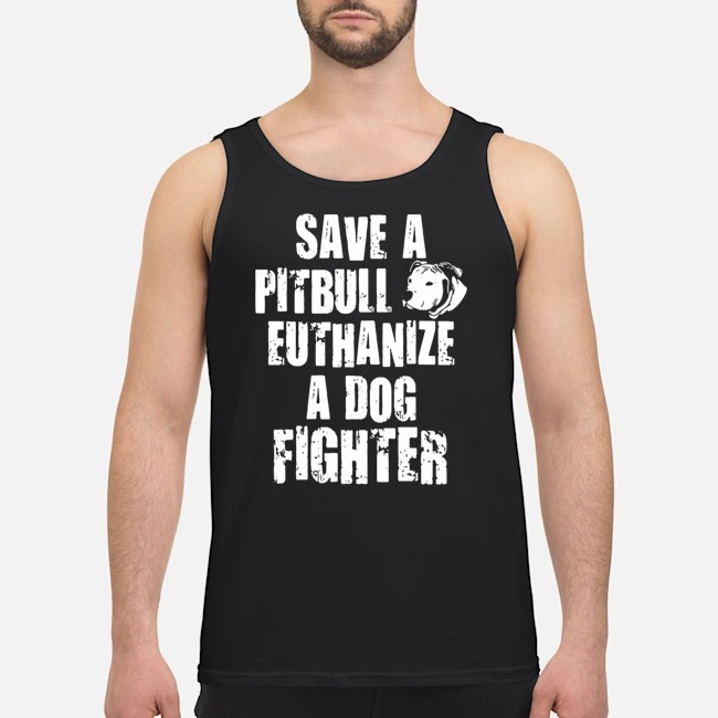Save A Pitbull Euthanize A Dog Fighter Shirt 8 Save A Pitbull Euthanize A Dog Fighter Shirt
