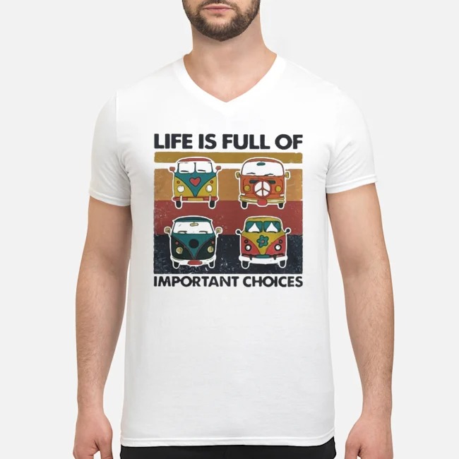 Hippie Bus Life Is Full Of Important Choices Vintage Shirt 6 Hippie Bus Life Is Full Of Important Choices Vintage Guy V-neck