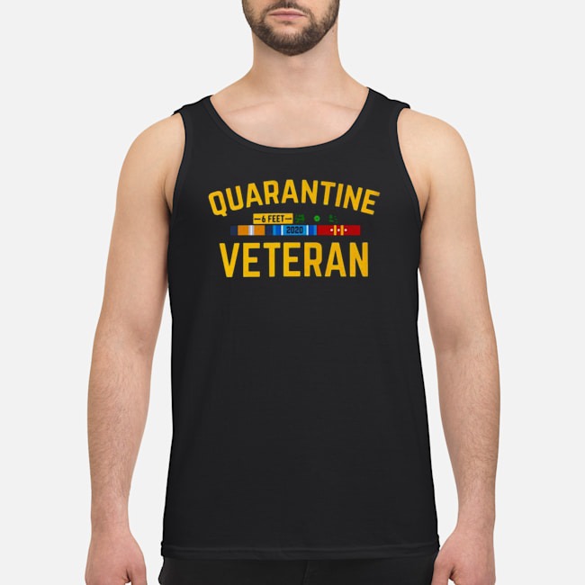 Quarantine 6 Feet 2020 Veteran Covid 19 Shirt 6 Quarantine 6 Feet 2020 Veteran Covid 19 Shirt