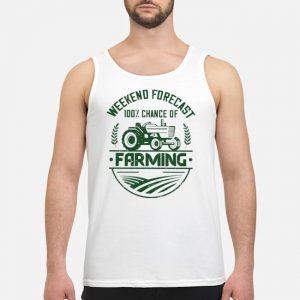 Weekend Forecast 100% Chance Of Farming Shirt 6 Weekend Forecast 100% Chance Of Farming Shirt