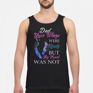 Mom And Dad Your Wings Were Ready But My Heart Was Not Shirt 5 Mom And Dad Your Wings Were Ready But My Heart Was Not Shirt