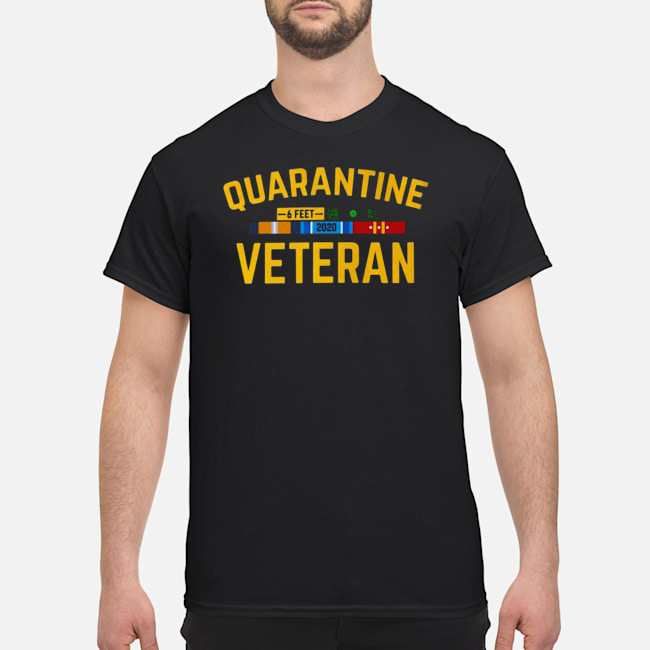 Quarantine 6 Feet 2020 Veteran Covid 19 Shirt 1 Quarantine 6 Feet 2020 Veteran COVID 19 Shirt