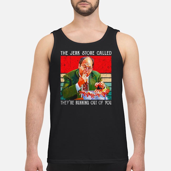 The Jerk Store Called They're Running Out Of You Vintage Shirt 7 The Jerk Store Called They're Running Out Of You Vintage Shirt