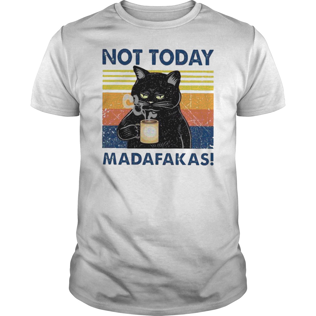 Black Cat Not Today Madafakas Vintage Shirt 5 Black Cat Not Today Madafakas Vintage Shirt